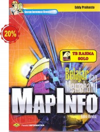 Sistem Informasi Geografis: Belajar Dan Memahami MapInfo
