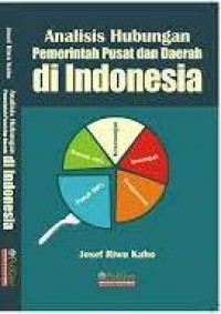 Analisis Hubungan Pemerintah Pusat dan Daerah di Indonesia