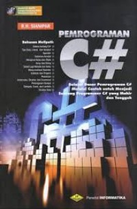 Pemrograman C# : Belajar Dasar Pemrograman C# yang Mahir dan Tangguh